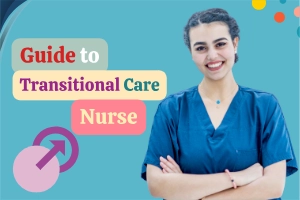 Transitional Care Nurses: Guiding Patients Safely 